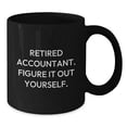 thumbnail image 2 of Funny Accountant Gifts from Friends to Accountant Graduation Black Coffee Mugs - 'Retired Accountant. Figure It Out Yourself.', 2 of 4