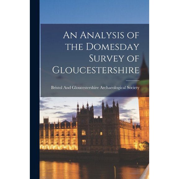 An Analysis of the Domesday Survey of Gloucestershire (Paperback)