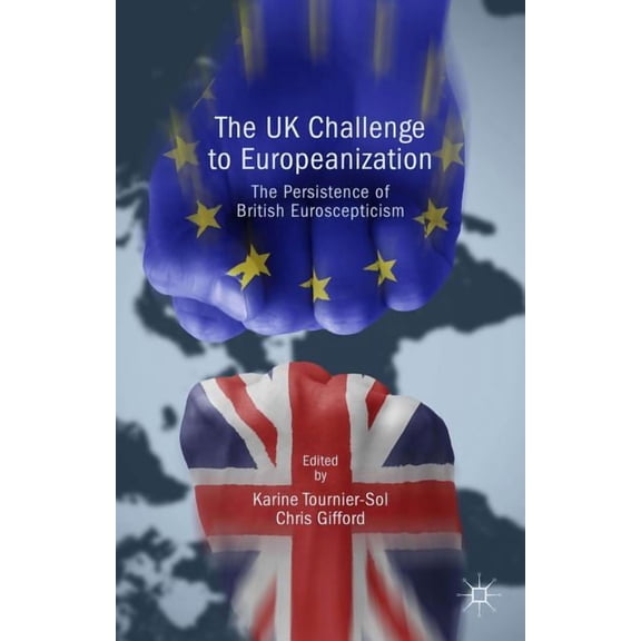 The UK Challenge to Europeanization: The Persistence of British Euroscepticism