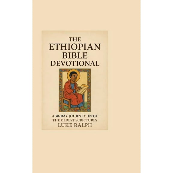 The Ethiopian Bible Devotional: 30-day journey into the oldest Christian scriptures, (Paperback)