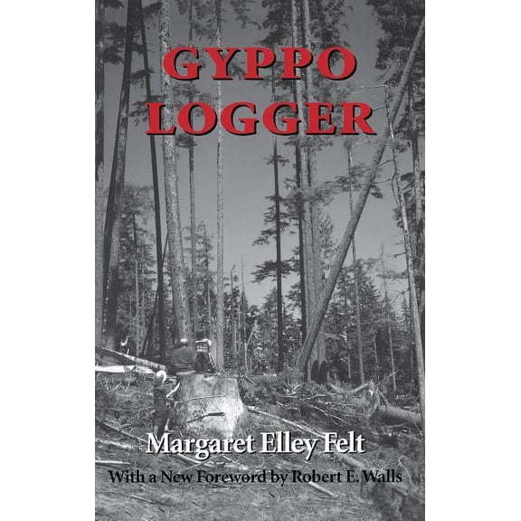 Columbia Northwest Classics Gyppo Logger, (Paperback)