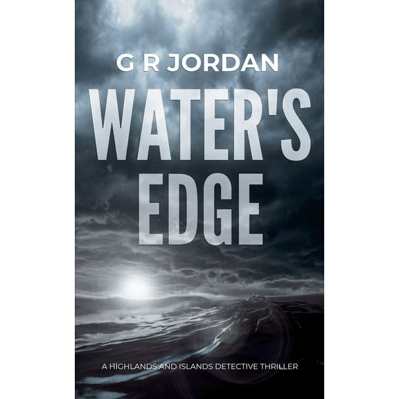 Highlands & Islands Detective Thrill Water's Edge: A Highlands and Islands Detective Thriller, Book 1, (Paperback)