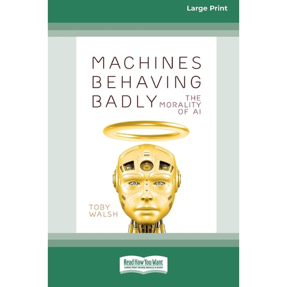 Machines Behaving Badly: The Morality of AI (Large Print 16 Pt Edition), (Paperback)