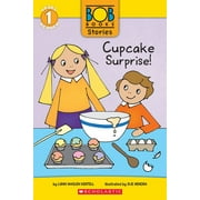 Scholastic Reader: Level 1: Cupcake Surprise! (Bob Books Stories: Scholastic Reader, Level 1) (Paperback)