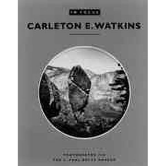 In Focus: In Focus: Carleton E. Watkins : Photographs from the J. Paul Getty Museum (Paperback)