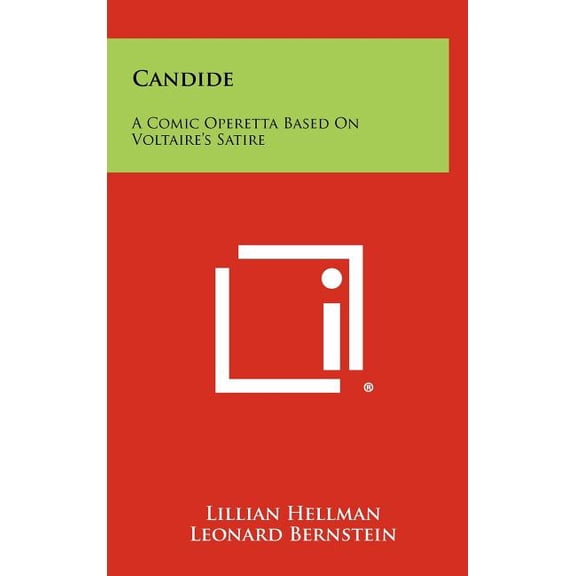 Candide: A Comic Operetta Based On Voltaire's Satire, (Hardcover)