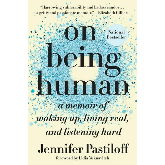 On Being Human: A Memoir of Waking Up, Living Real, and Listening Hard, (Paperback)