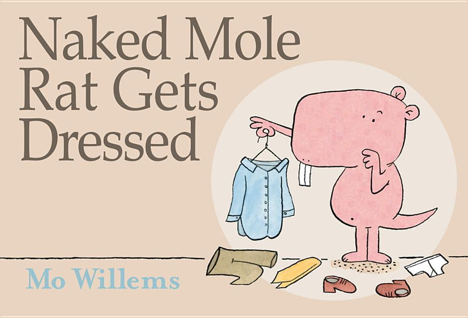 Naked Mole Rat Gets Dressed Hardcover Walmart Com Walmart Com