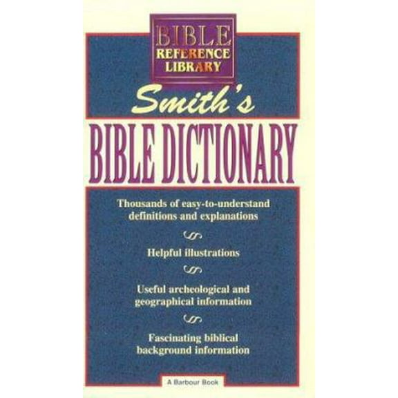 Pre-Owned Smith's Bible Dictionary: More Than 6,000 Detailed Definitions, Articles, and Illustrations (Paperback) 1557480176 9781557480170