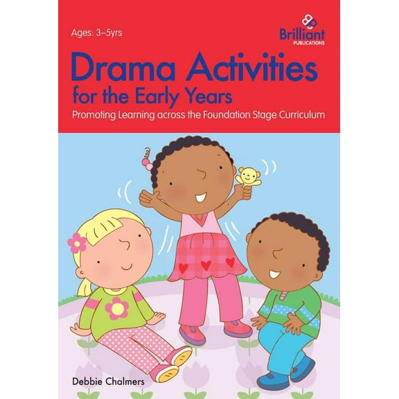 Foundation Blocks Drama Activities for the Early Years - Promoting Learning Across the Foundation Stage Curriculum, (Paperback)