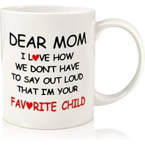Funny Coffee Mug Mom Dad Parents Dear Mom I Love How We Don't Have To Say Our Loud That I'm Your Favorite Child, Novelty Gag Birthday Gift for Mother Father, New Mama Tea Cup white 11 Oz