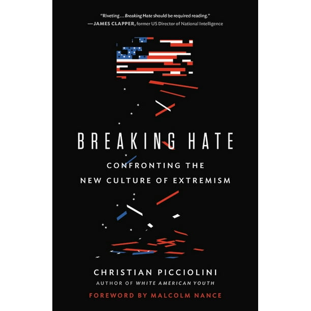 Breaking Hate Confronting The New Culture Of Extremism Hardcover Walmart Com Walmart Com