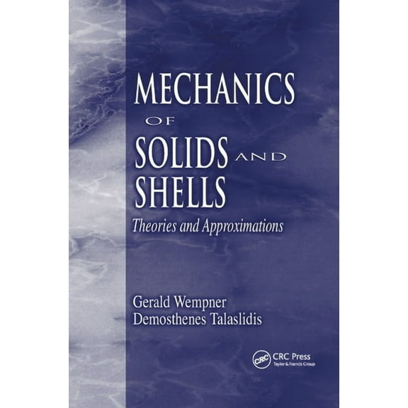 Mechanical and Aerospace Engineering Mechanics of Solids and Shells: Theories and Approximations, (Paperback)