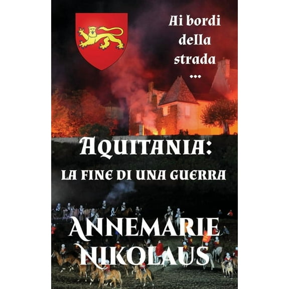 AI Bordi Della Strada... Aquitania - la fine di una guerra, Book 1, (Paperback)