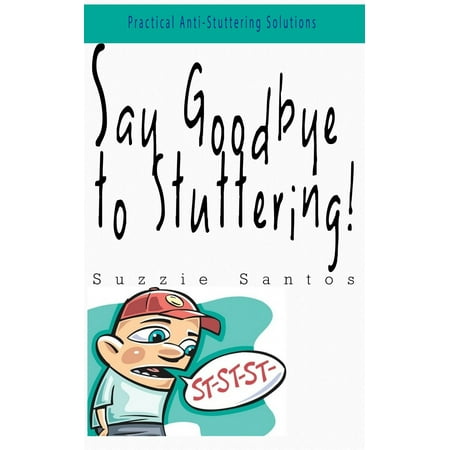 Say Goodbye To Stuttering - eBook
