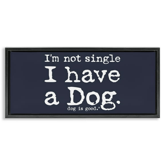 Stupell Industries Not Single Have a Dog Animals Painting Black Floater Framed Canvas Art Print Wall Art, 25 x 11