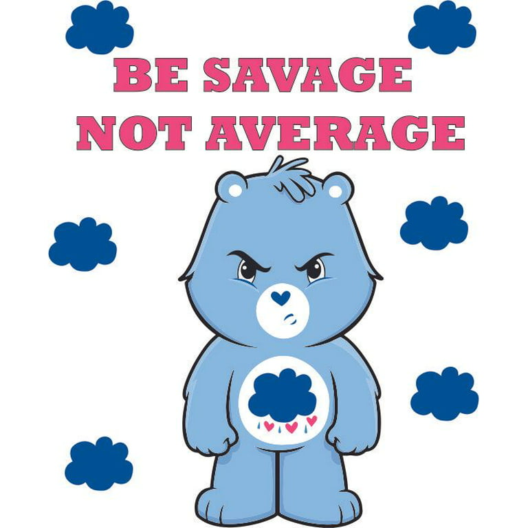 Care Bear Bears Savage Quote Cartoon Decors Wall Sticker Art Design Decal for Girls Boys Kids Room Bedroom Nursery Kindergarten House Fun Home Decor