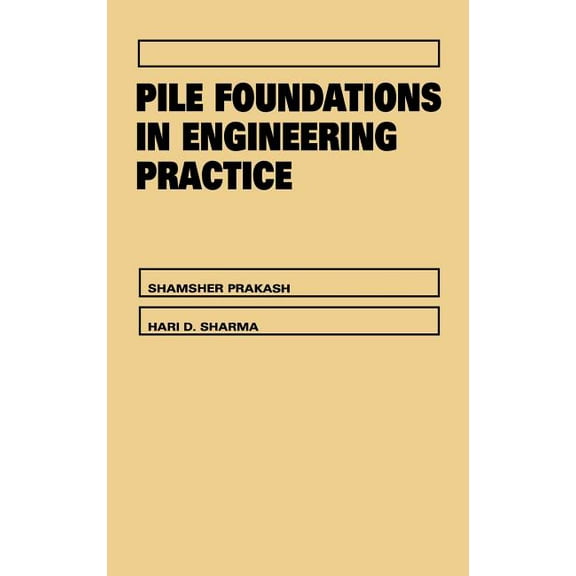 Wiley Series in Geotechnical Engineering Pile Foundations in Engineering Practice, (Hardcover)