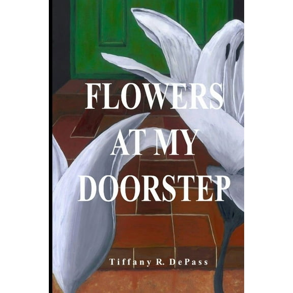 Flowers At My Doorstep (Paperback)