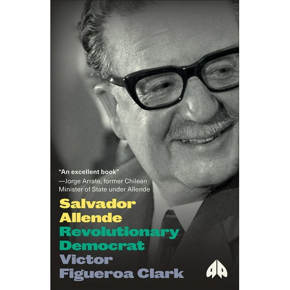 Revolutionary Lives Salvador Allende: Revolutionary Democrat, (Paperback)