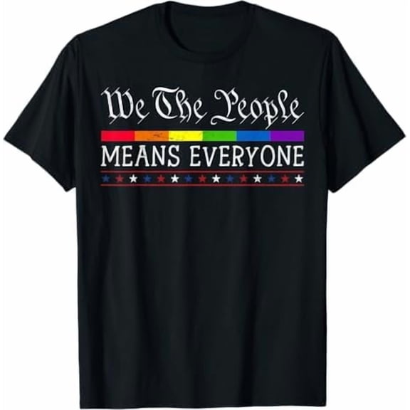 We The People Means Everyone LGBT Pride Rainbow Flag Shirt Transgender Gay Lesbian Ally Human Equality LGBTQ T-Shirt