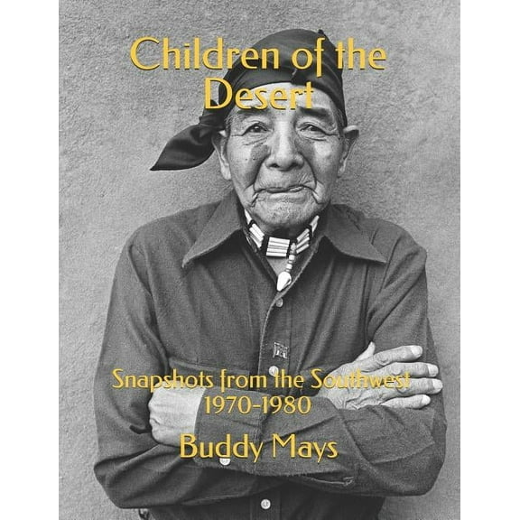 Children of the Desert: Snapshots From the Southwest 1970-1980 (Paperback)