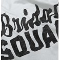 thumbnail image 3 of Bridal Squad Bridesmaid Maid Honor Women's Graphic T Shirt Tees Brisco Brands S, 3 of 6