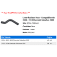 thumbnail image 2 of Lower Radiator Hose - Compatible with 2000 - 2014 Chevy Suburban 1500 2001 2002 2003 2004 2005 2006 2007 2008 2009 2010 2011 2012 2013, 2 of 2