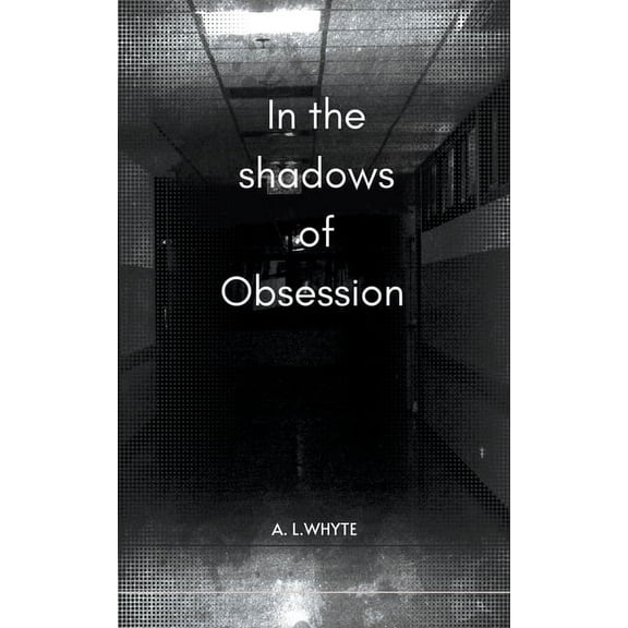In the shadows of obsession, (Paperback)