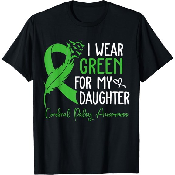 Soft Cotton - I Wear Green For My Daughter CP Warrior Cerebral Palsy T-Shirt