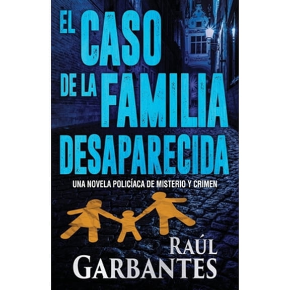 Pre-Owned El caso de la familia desaparecida: Una novela policaca de misterio y crimen (Paperback) 179841323X 9781798413234