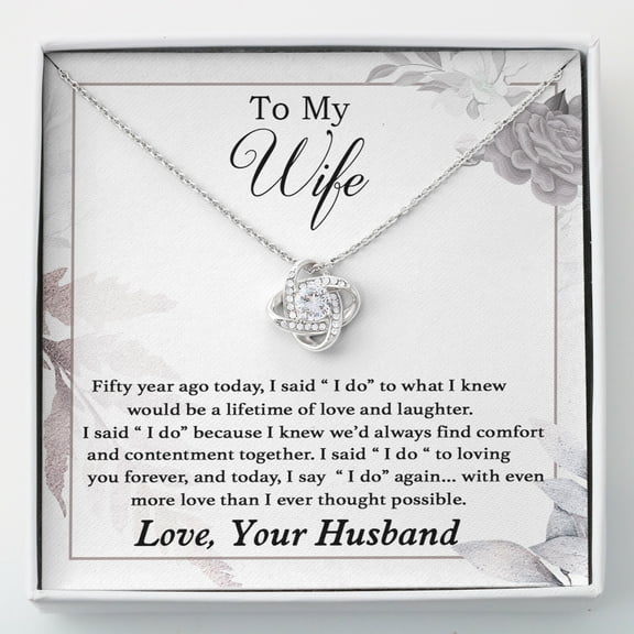 To My Wife Romantic 50 Years 50Th Wedding Anniversary Necklace, A Meaningful Necklace Perfect For Anniversaries Birthdays Valentine V1227, White Love Knot Necklace