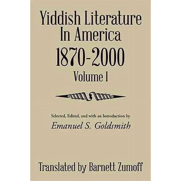 Yiddish Literature in America 1870-2000: Volume 1 (Hardcover) by Barnett Zumoff