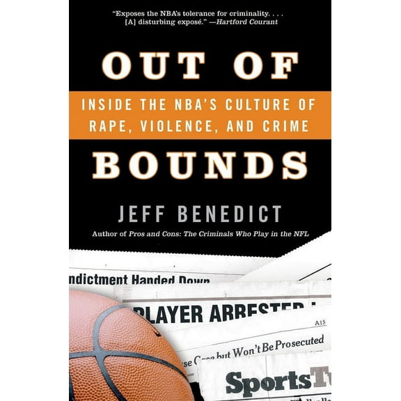 Out of Bounds: Inside the Nba's Culture of Rape, Violence, and Crime, (Paperback)