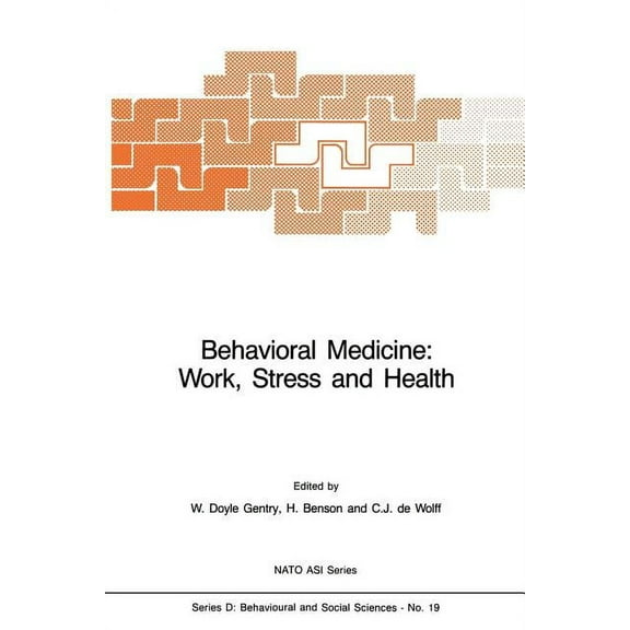 NATO Science Series D: Behavioral Medicine: Work, Stress and Health, Book 19, (Paperback)