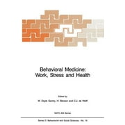 NATO Science Series D:: Behavioral Medicine: Work, Stress and Health (Paperback)