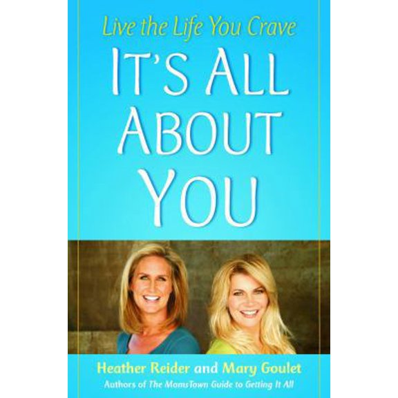 Pre-Owned It's All about You: Live the Life You Crave (Hardcover) 1416545093 9781416545095