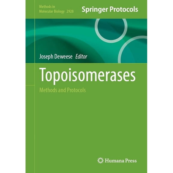 Methods in Molecular Biology Topoisomerases: Methods and Protocols, Book 2928, (Hardcover)