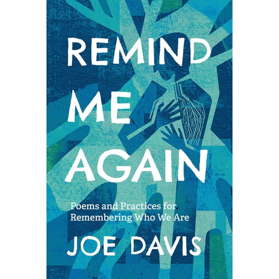 Pre-Owned Remind Me Again: Poems and Practices for Remembering Who We Are (Paperback) 150649126X 9781506491264