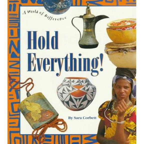 Pre-Owned Hold Everything! (World of Difference) (Paperback) 0516202219 9780516202211