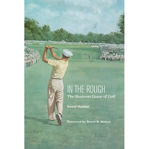 In the Rough: The Business Game of Golf, (Paperback)