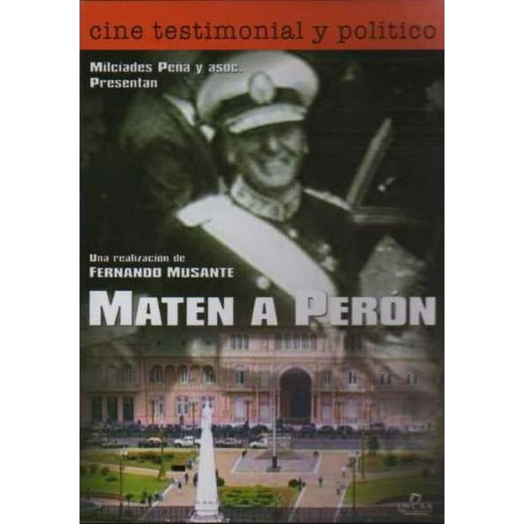 To Kill Peron ( Maten a Perón )