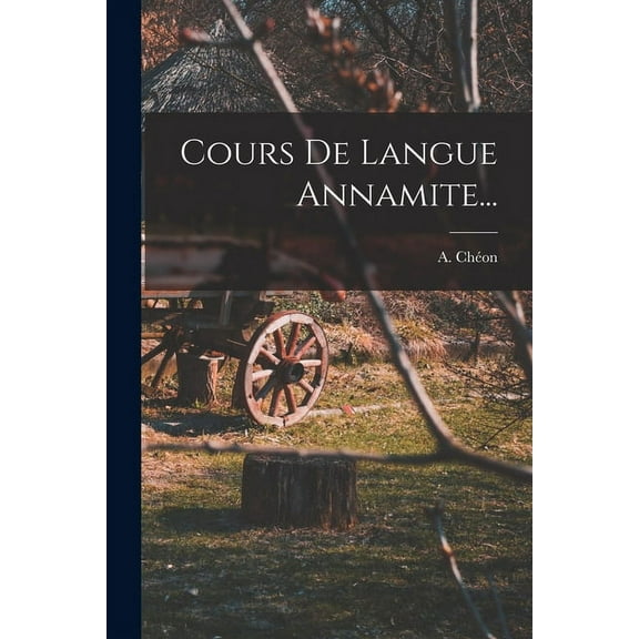 Cours De Langue Annamite... (Paperback)
