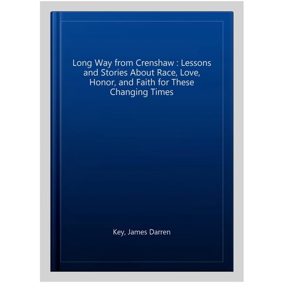 Pre-Owned Long Way from Crenshaw : Lessons and Stories About Race, Love, Honor, and Faith for These Changing Times