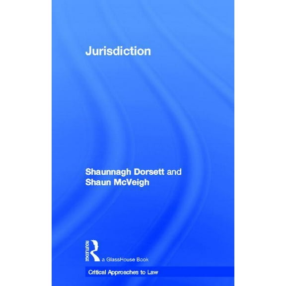 Critical Approaches to Law Jurisdiction, (Hardcover)