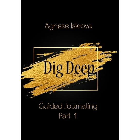 Dig Deep Guided Journaling Part 1, (Paperback)