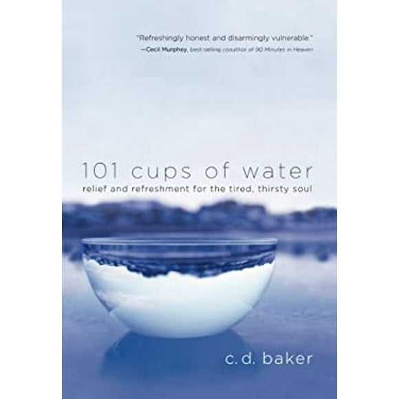 101 Cups of Water : Relief and Refreshment for the Tired, Thirsty Soul 9781601426949 Used / Pre-owned