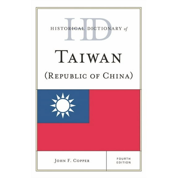 Historical Dictionaries of Asia, Oceania Historical Dictionary of Taiwan (Republic of China), (Hardcover)