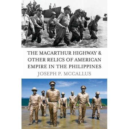The MacArthur Highway and Other Relics of American Empire in the