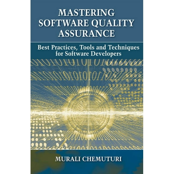 Mastering Software Quality Assurance : Best Practices, Tools and Techniques for Software Developers (Hardcover)